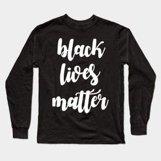 Black lives matter Long Sleeve T-Shirt